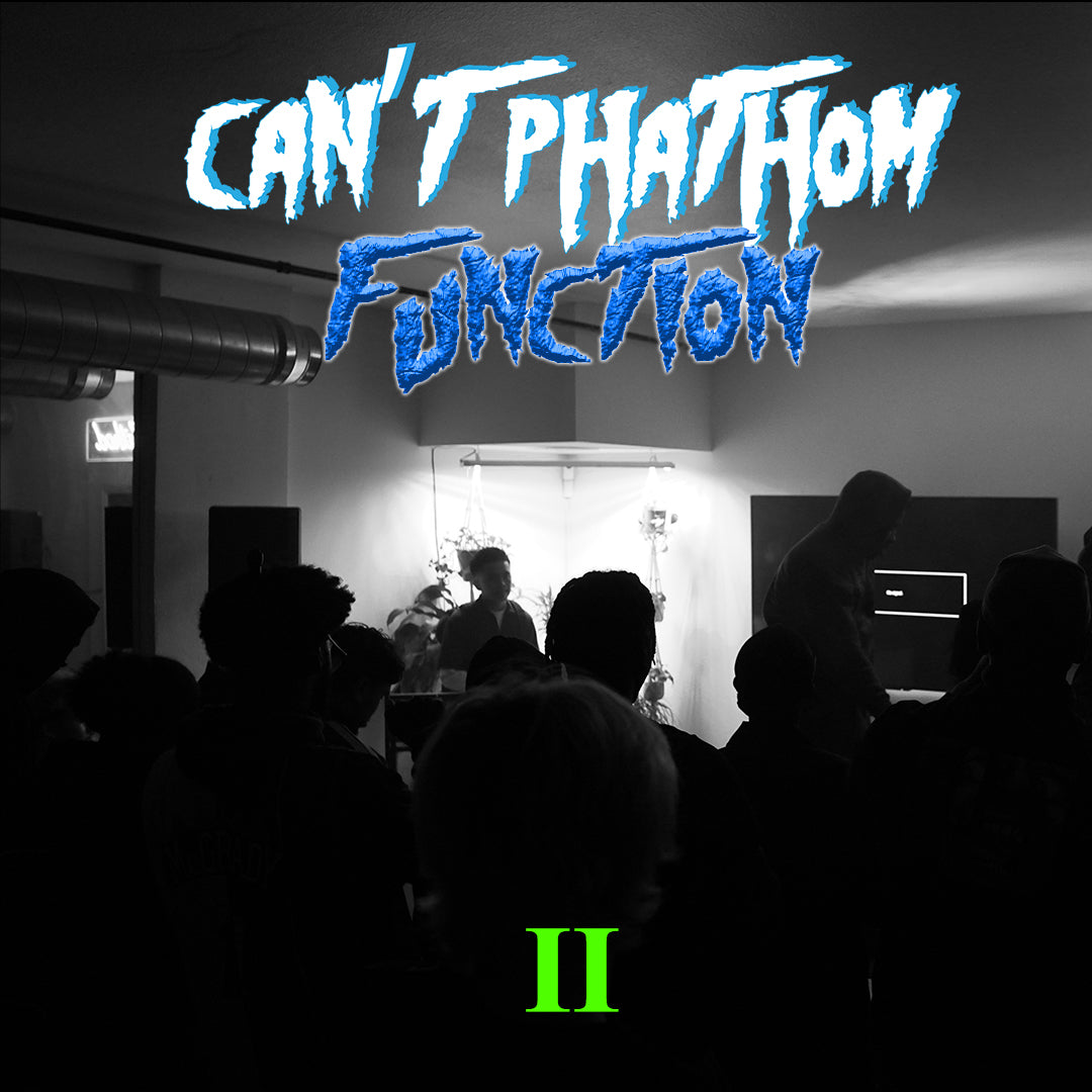 Can't Phathom Function Tickets